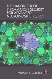 Handbook of Information Security for Advanced Neuroprosthetics