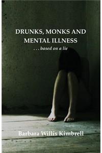 Drunks, Monks and Mental Illness