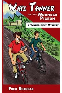 Whiz Tanner and the Wounded Pigeon
