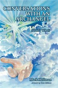 Conversations With An Archangel