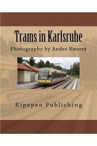 Trams in Karlsruhe: Photography by Andre Knoerr