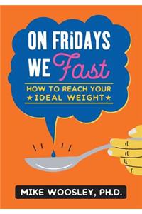 On Fridays We Fast