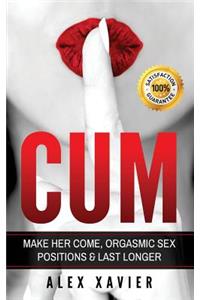 Cum - Pocket Guide on How to Make Her Come & Orgasm