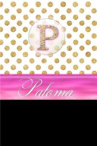 Paloma: Personalized Lined Journal Diary Notebook 150 Pages, 6 X 9 (15.24 X 22.86 CM), Durable Soft Cover