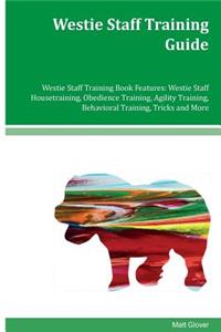 Westie Staff Training Guide Westie Staff Training Book Features