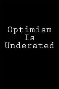Optimism Is Underated
