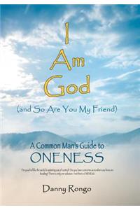 I Am God (And so Are You, My Friend)