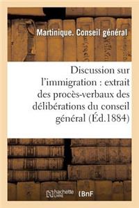 Discussion Sur l'Immigration: Extrait Des Procès-Verbaux Des Délibérations Du Conseil Général