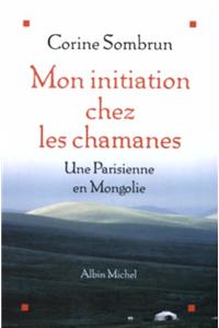 Mon Initiation Chez Les Chamanes
