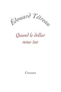 Quand Le Dollar Nous Tue