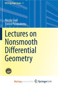 Lectures on Nonsmooth Differential Geometry