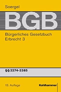 Burgerliches Gesetzbuch Mit Einfuhrungsgesetz Und Nebengesetzen (Bgb): Band 23, Erbrecht 3: 2274-2385 BGB