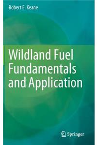 Wildland Fuel Fundamentals and Applications