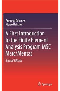 First Introduction to the Finite Element Analysis Program Msc Marc/Mentat