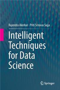 Intelligent Techniques for Data Science