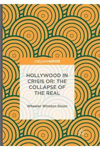 Hollywood in Crisis or: The Collapse of the Real
