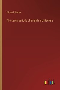 seven periods of english architecture