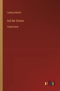 Auf der Grenze: Vierter Band