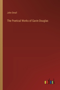 Poetical Works of Gavin Douglas