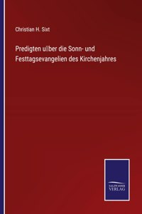Predigten über die Sonn- und Festtagsevangelien des Kirchenjahres