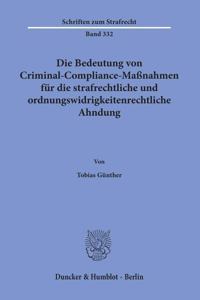 Die Bedeutung Von Criminal-Compliance-Massnahmen Fur Die Strafrechtliche Und Ordnungswidrigkeitenrechtliche Ahndung