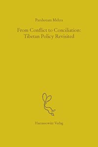 From Conflict to Conciliation: Tibetan Policy Revisited
