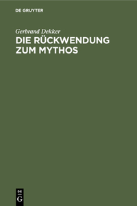 Die Rückwendung Zum Mythos