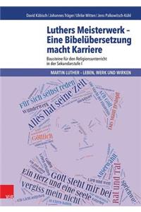 Luthers Meisterwerk - Eine Bibelubersetzung Macht Karriere