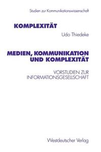 Medien, Kommunikation Und Komplexität