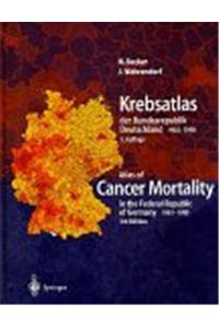 Krebsatlas Der Bundesrepublik Deutschland/ Atlas of Cancer Mortality in the Federal Republic of Germany 1981-1990