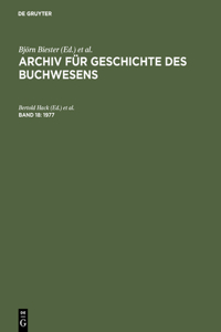 Archiv für Geschichte des Buchwesens, Band 18, Archiv für Geschichte des Buchwesens (1977)