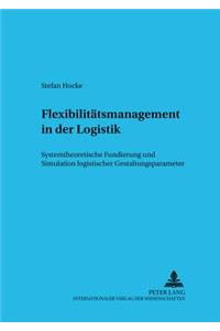 Flexibilitaetsmanagement in Der Logistik