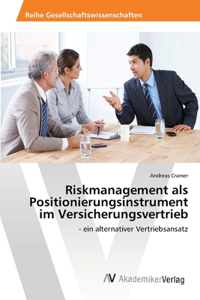 Riskmanagement als Positionierungsinstrument im Versicherungsvertrieb