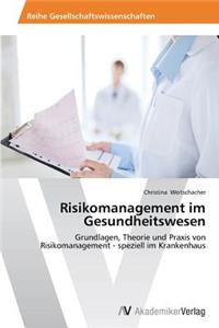 Risikomanagement im Gesundheitswesen