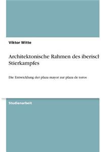 Architektonische Rahmen des iberischen Stierkampfes