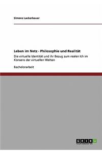 Leben im Netz - Philosophie und Realität