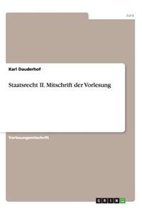 Staatsrecht II. Mitschrift der Vorlesung