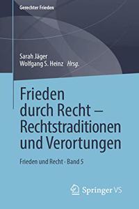 Frieden Durch Recht - Rechtstraditionen Und Verortungen