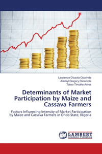 Determinants of Market Participation by Maize and Cassava Farmers