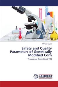 Safety and Quality Parameters of Genetically Modified Corn