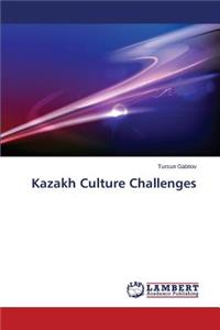 Kazakh Culture Challenges