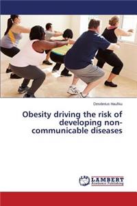 Obesity driving the risk of developing non-communicable diseases