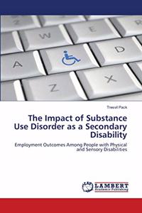 Impact of Substance Use Disorder as a Secondary Disability