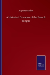Historical Grammar of the French Tongue