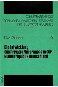 Die Entwicklung des Privaten Verbrauchs in der Bundesrepublik Deutschland