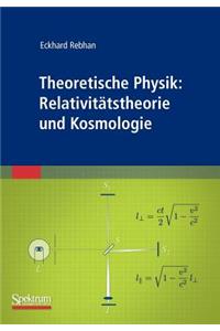 Theoretische Physik: Relativitätstheorie Und Kosmologie