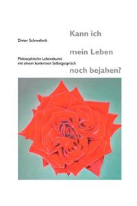 Kann ich mein Leben noch bejahen?