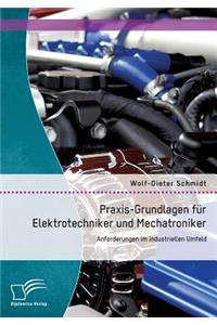 Praxis-Grundlagen für Elektrotechniker und Mechatroniker