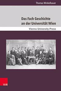 Das Fach Geschichte an Der Universitat Wien: Von Den Anfangen Um 1500 Bis Etwa 1975