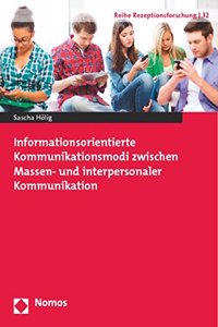 Informationsorientierte Kommunikationsmodi Zwischen Massen- Und Interpersonaler Kommunikation